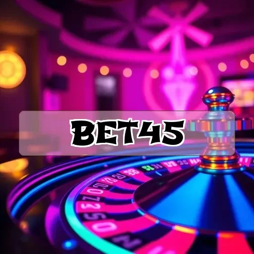 Bet45: Junte-se ao Jogo e Entenda as Taxas Favoráveis